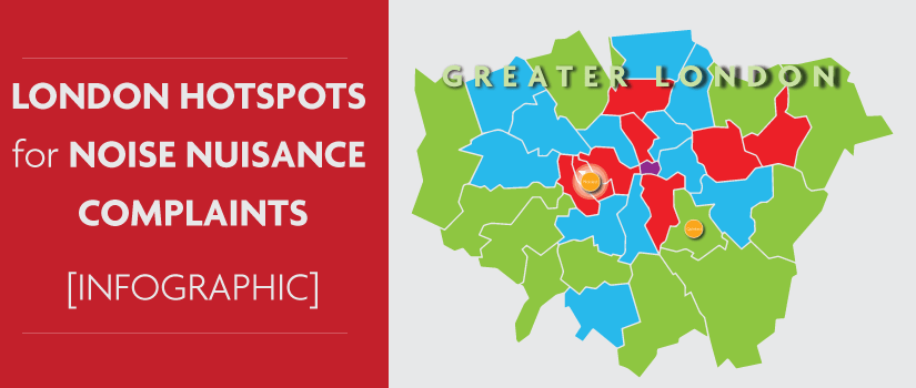 London Hotspots for Noise Nuisance Complaints [Infographic]