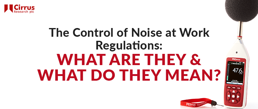 The Control of Noise at Work Regulations