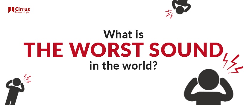 What is the worst sound in the world?